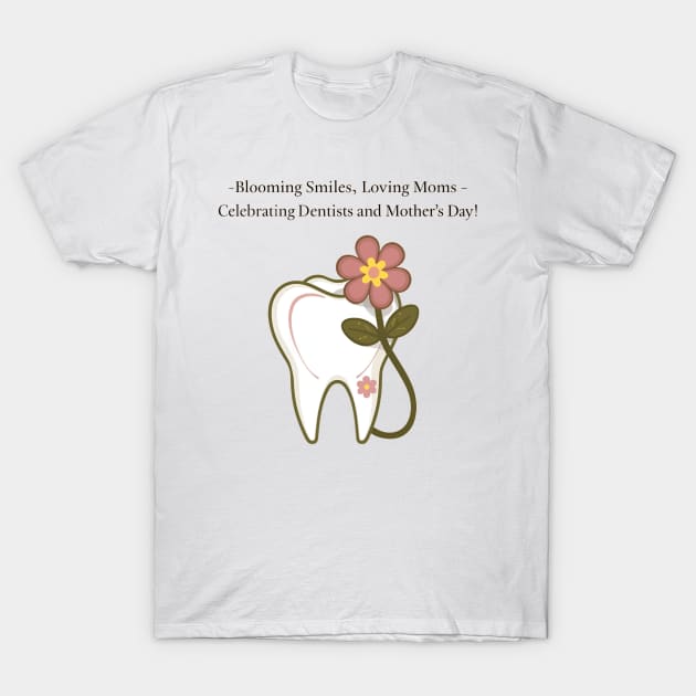 dentist and mom T-Shirt by CreationArt8